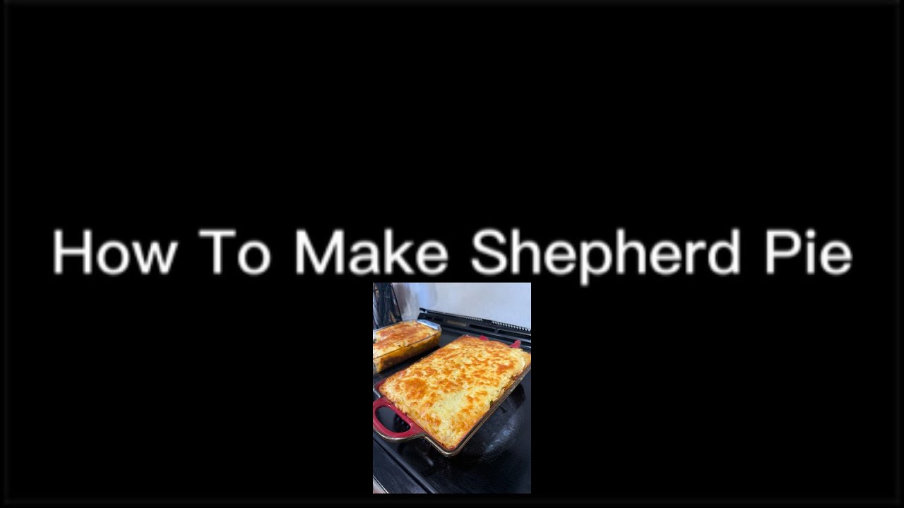How To Make Shepherd Pie