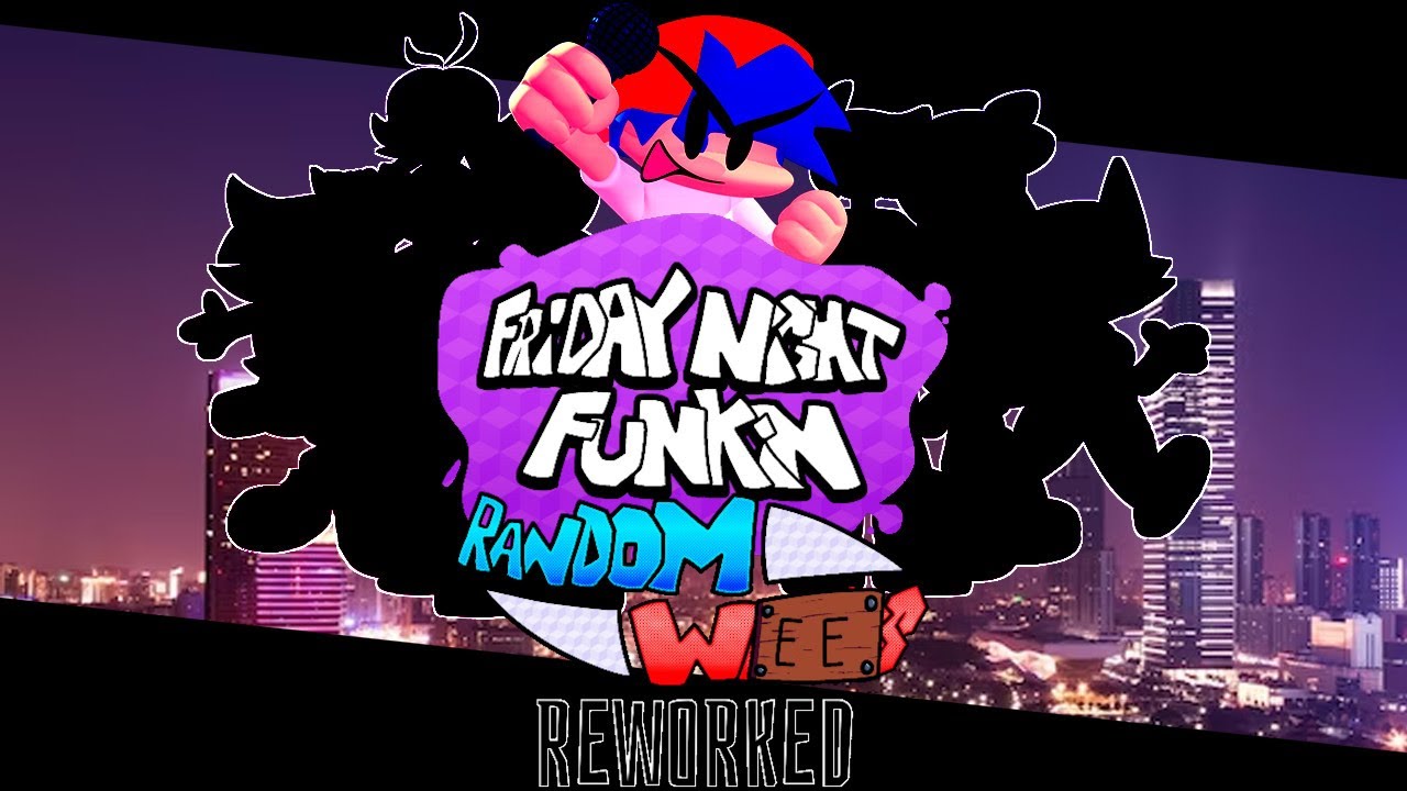 Friday Night Funkin:RANDOM WEES REWORKED (fnf mods)