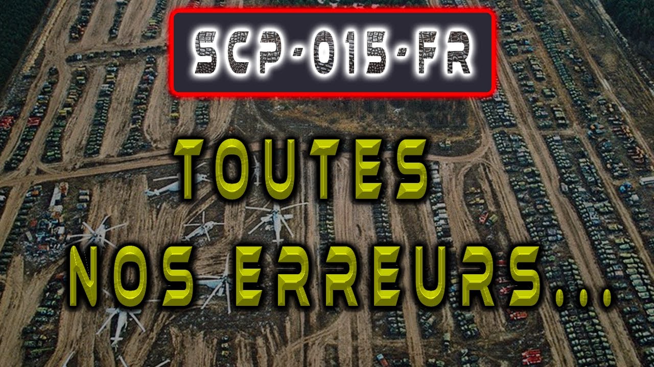 [Mission 3 USTM] : SCP-015-FR : Toutes Nos Erreurs.