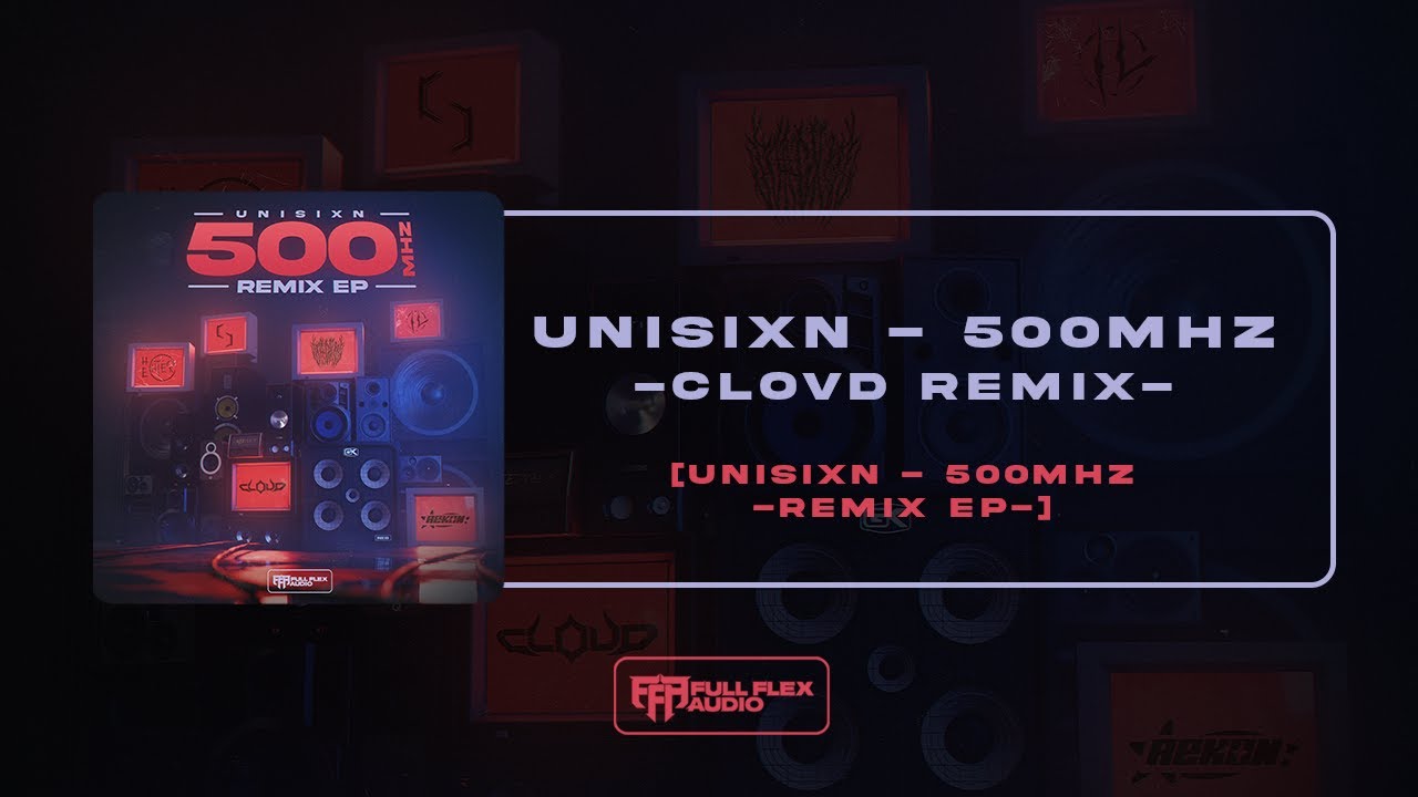 unisixn - 500MHZ (CLOVD Remix)