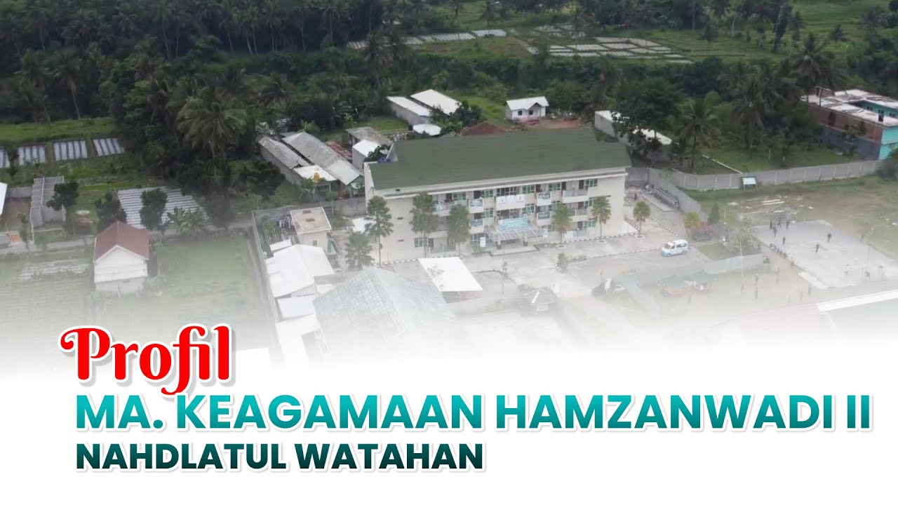 PROFIL MA. KEAGAMAAN HAMZANWADI II NW