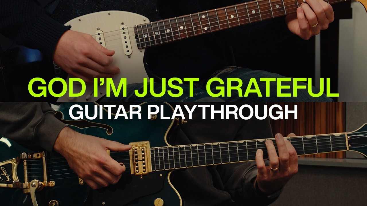 God I'm Just Grateful | Official Guitar Playthrough | Elevation Worship