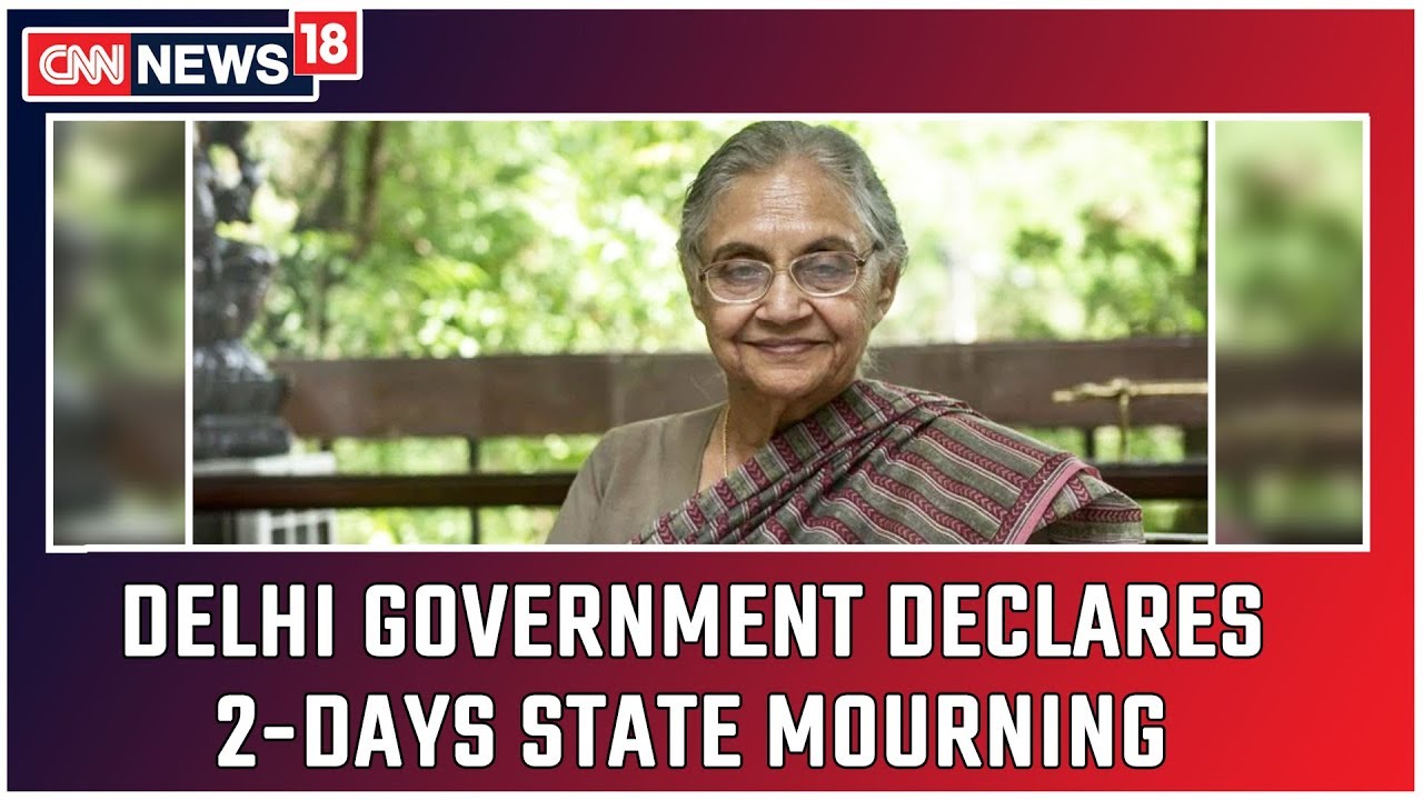 Delhi Government Has Declared 2-Day State Mourning As A Tribute To Sheila Dikshit