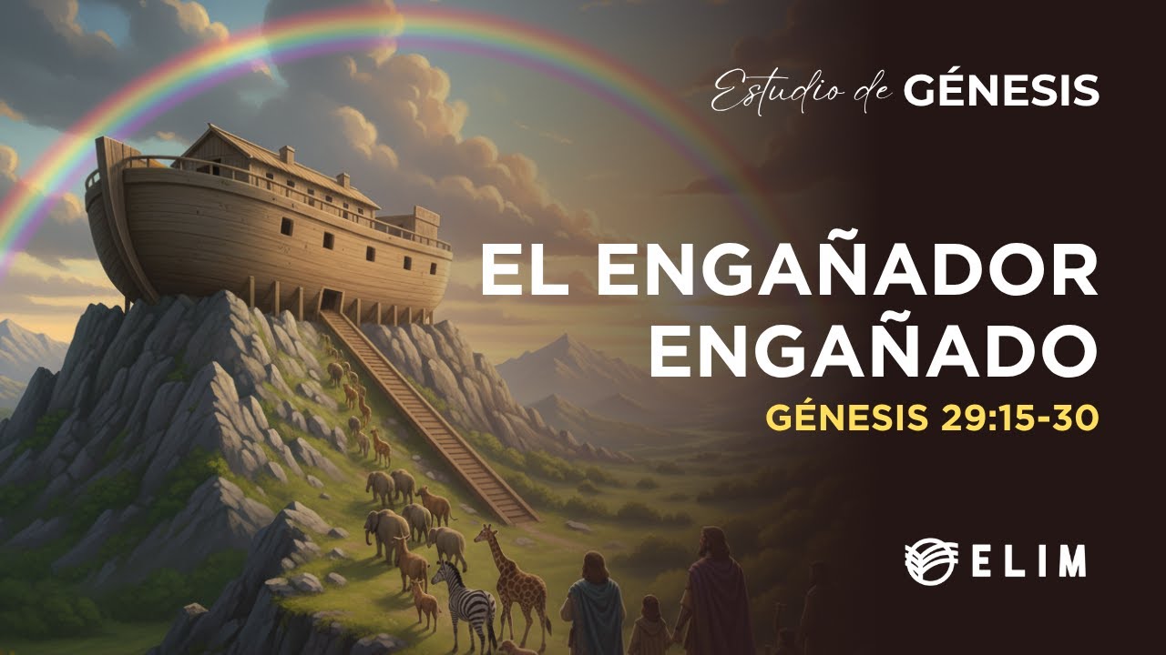 El engañador engañado | Génesis 29:15-30 | Estudio Bíblico