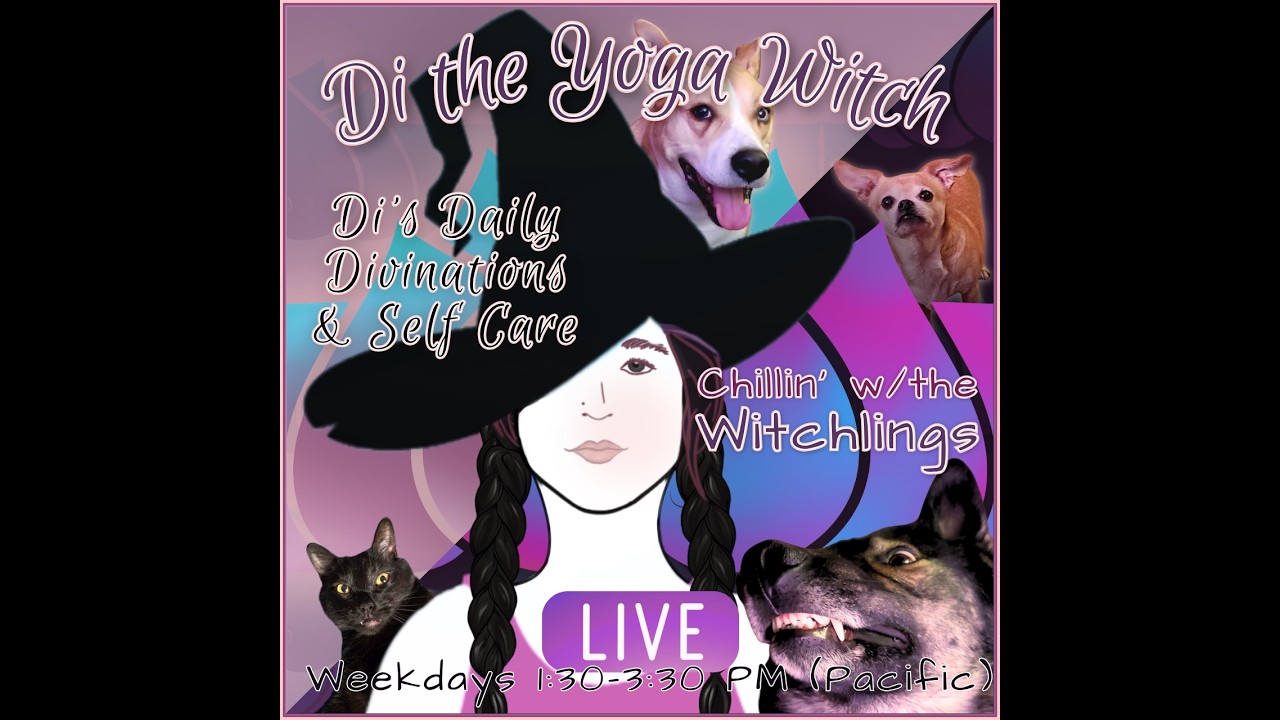 🔮 Di's Daily Divinations, Witchy Wisdom & Self-Care | Chillin' w/the Witchlings | LIVE!