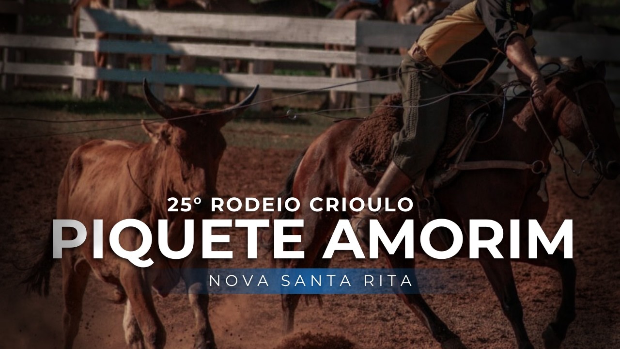 25° RODEIO CRIOULO PARQUE DE RODEIO DOS AMORIM / N0VA SANTA RITA - RS (SABÁDO)