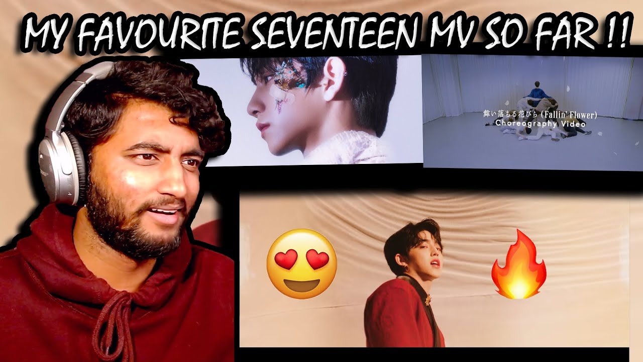 SEVENTEEN - 'Fallin' Flower' (舞い落ちる花びら) REACTION !! | MV + Choreography Video