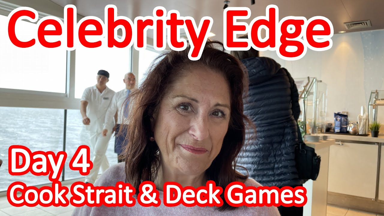 Celebrity Edge New Zealand Cruise - Day 4 Passing Through the Cook Strait and Deck Games on Board