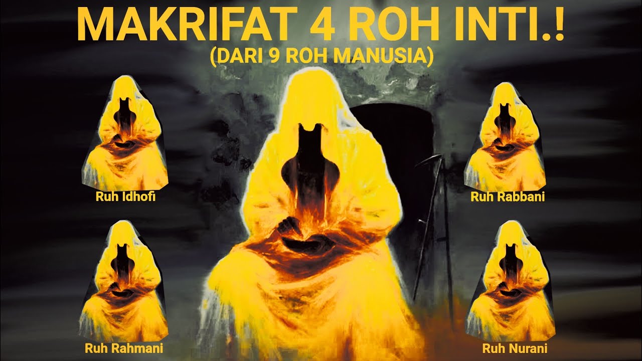 Makrifat 4 ROH INTI.! Dari 9 Roh Manusia.!