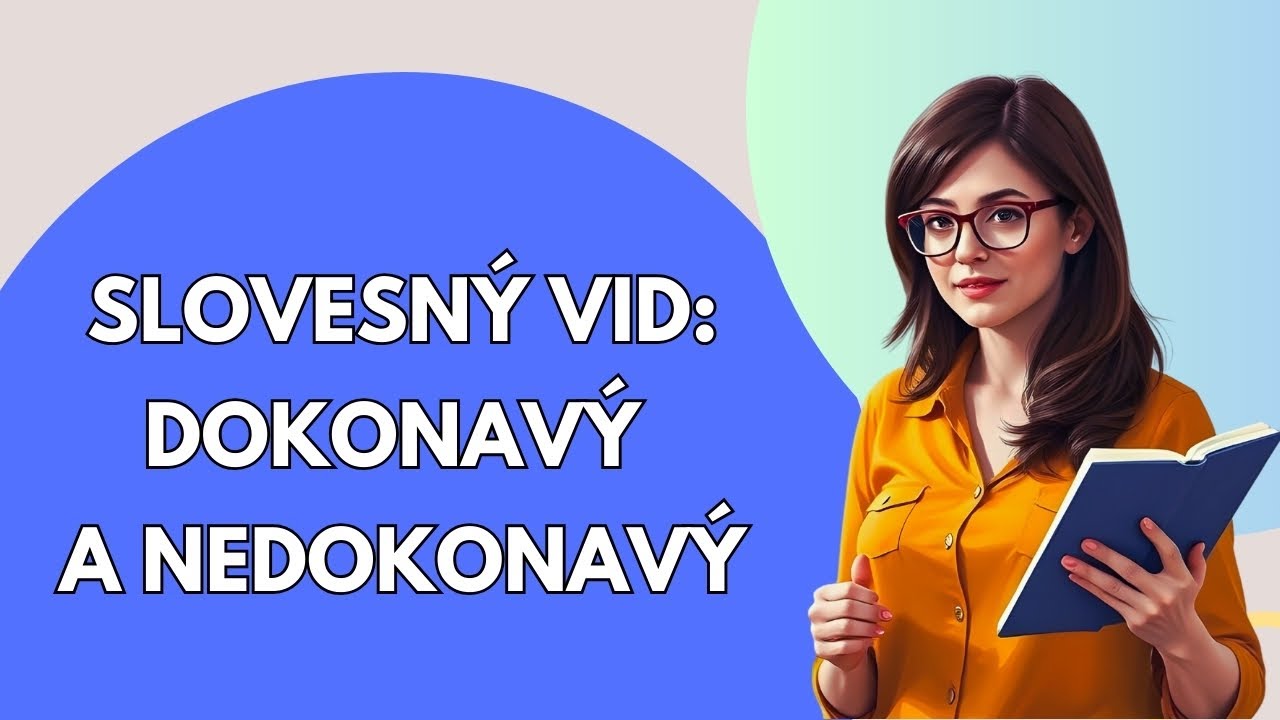 Slovesný vid: Ako určiť dokonavý a nedokonavý vid? (Návod + Cvičenie)