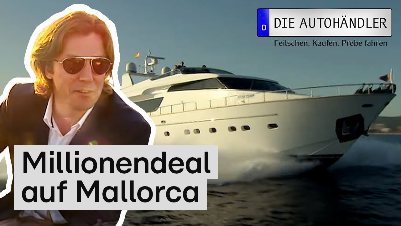 Yacht Shopping auf Mallorca: Johannes Brechmann auf großer Verkaufsmission 🛥️💸 | Die Autohändler