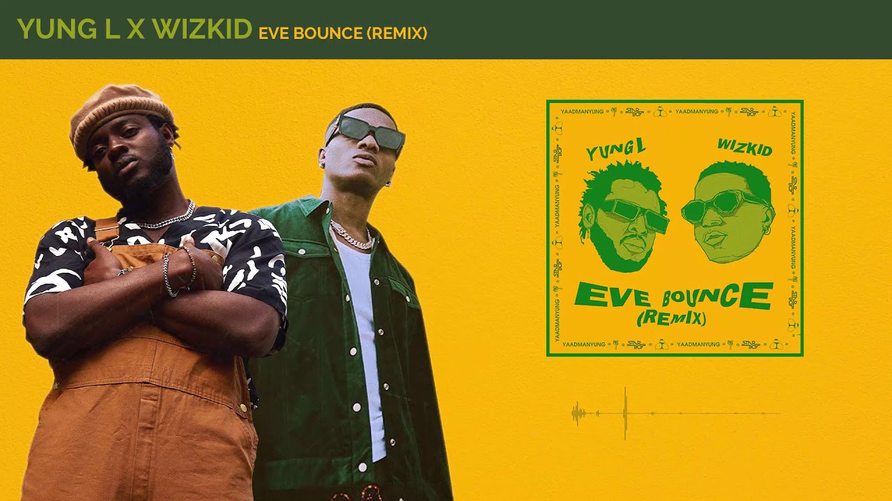 Yung L & Wizkid - Eve Bounce Remix (Official Audio)