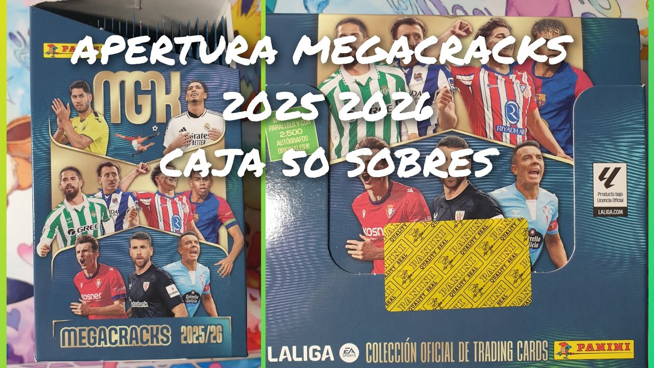 APERTURA CAJA 50 SOBRES MEGACRACKS MGK 2025 2026 PANINI - POR FIN MEJOR COLECCION ESPAÑOLA DE CROMOS