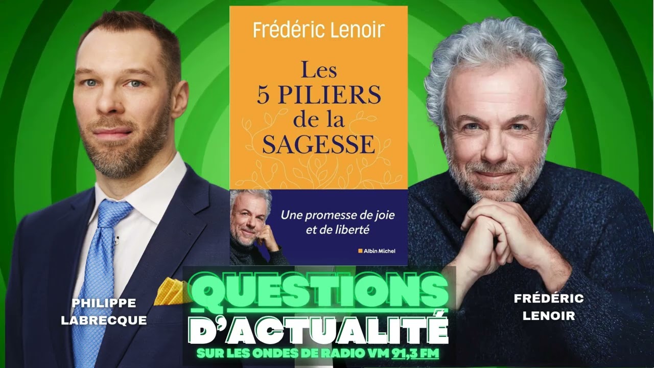 Quels sont les 5 piliers de la sagesse? Avec Frédéric Lenoir.