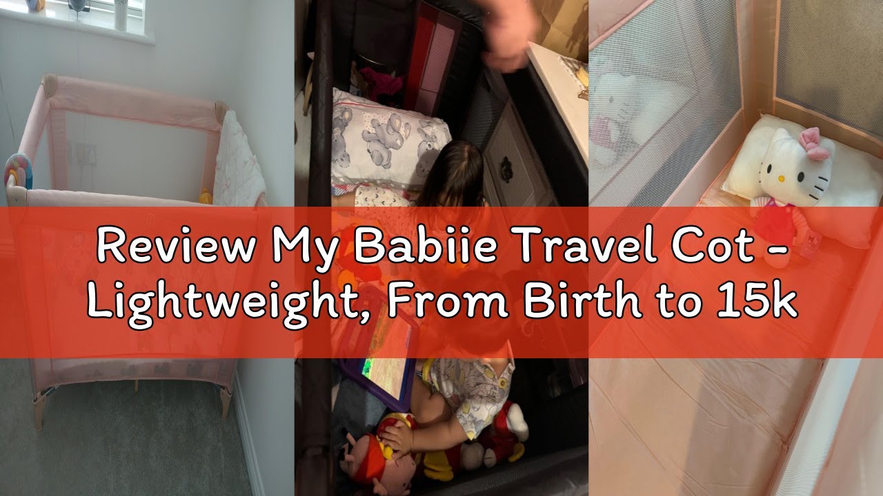Review My Babiie Travel Cot - Lightweight, From Birth to 15kg, Easy Fold & Compact, Travel Bag, 120c