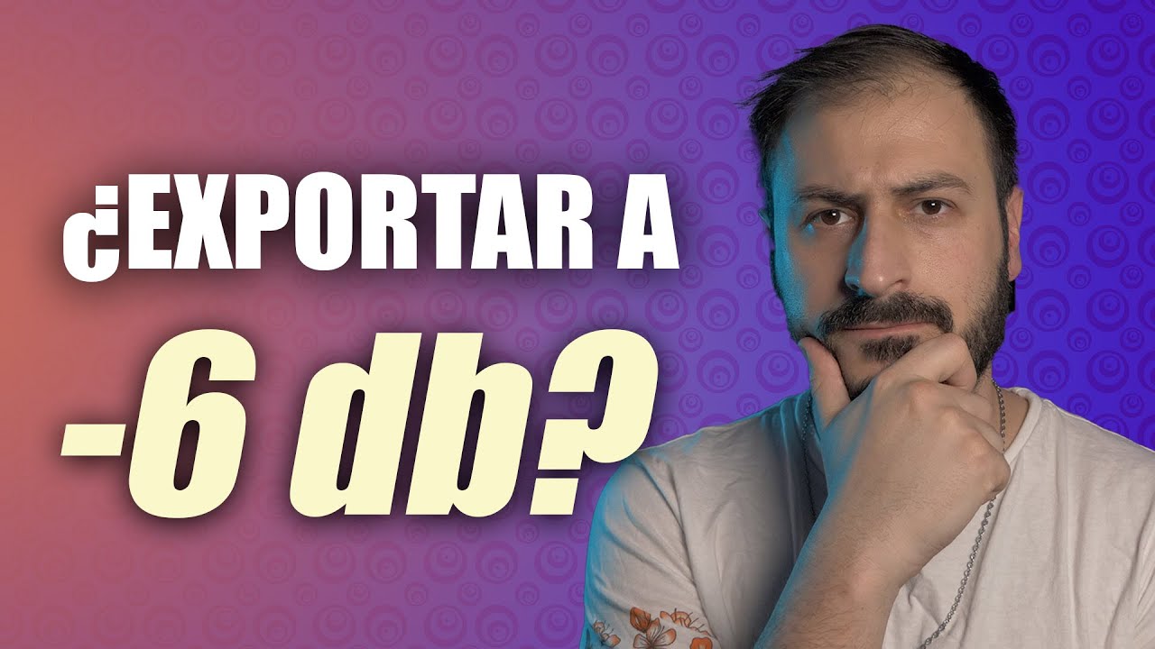 ¿Exportar a -6db para MASTERING? Aquí te digo LA VERDAD…