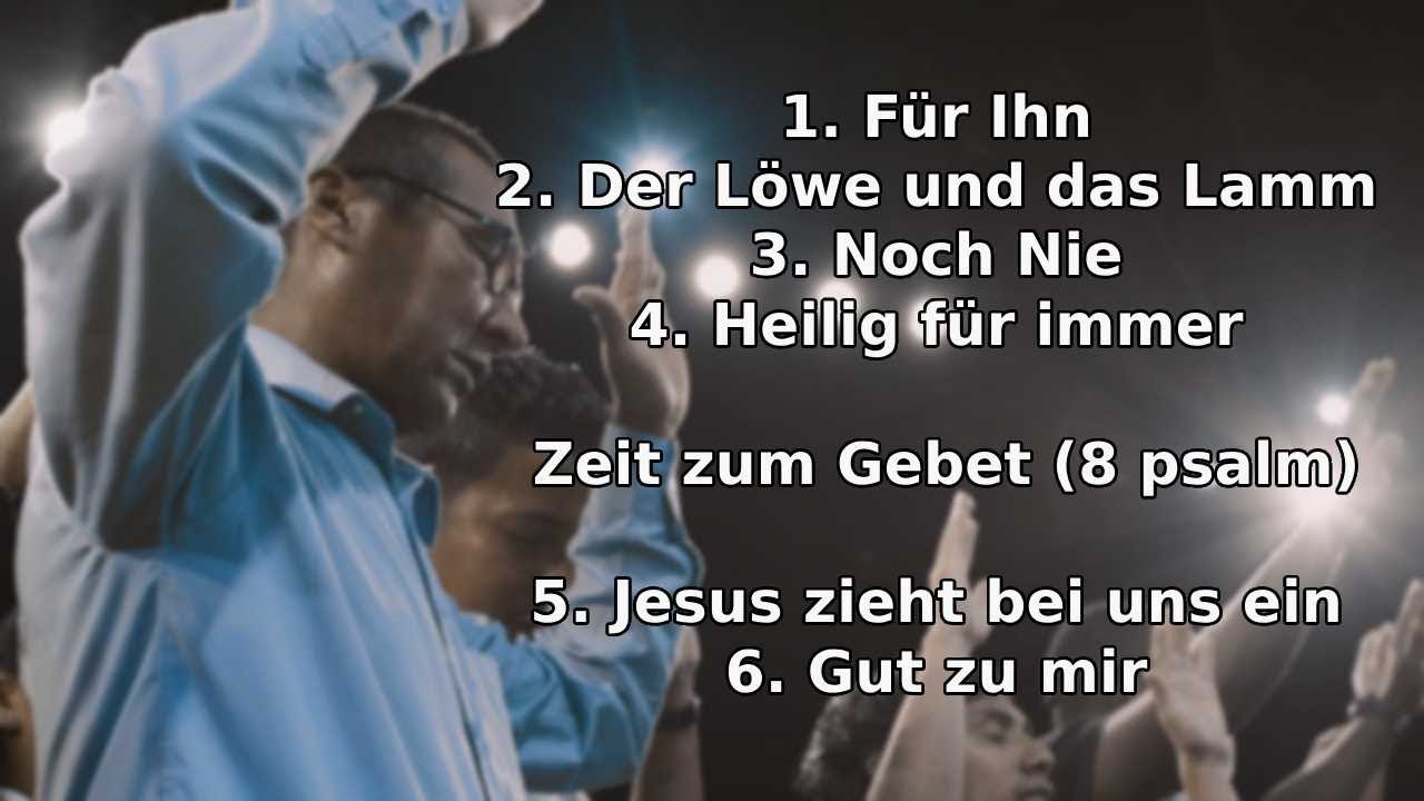 6 Lieder für die Lobpreiszeit des Gottesdienstes