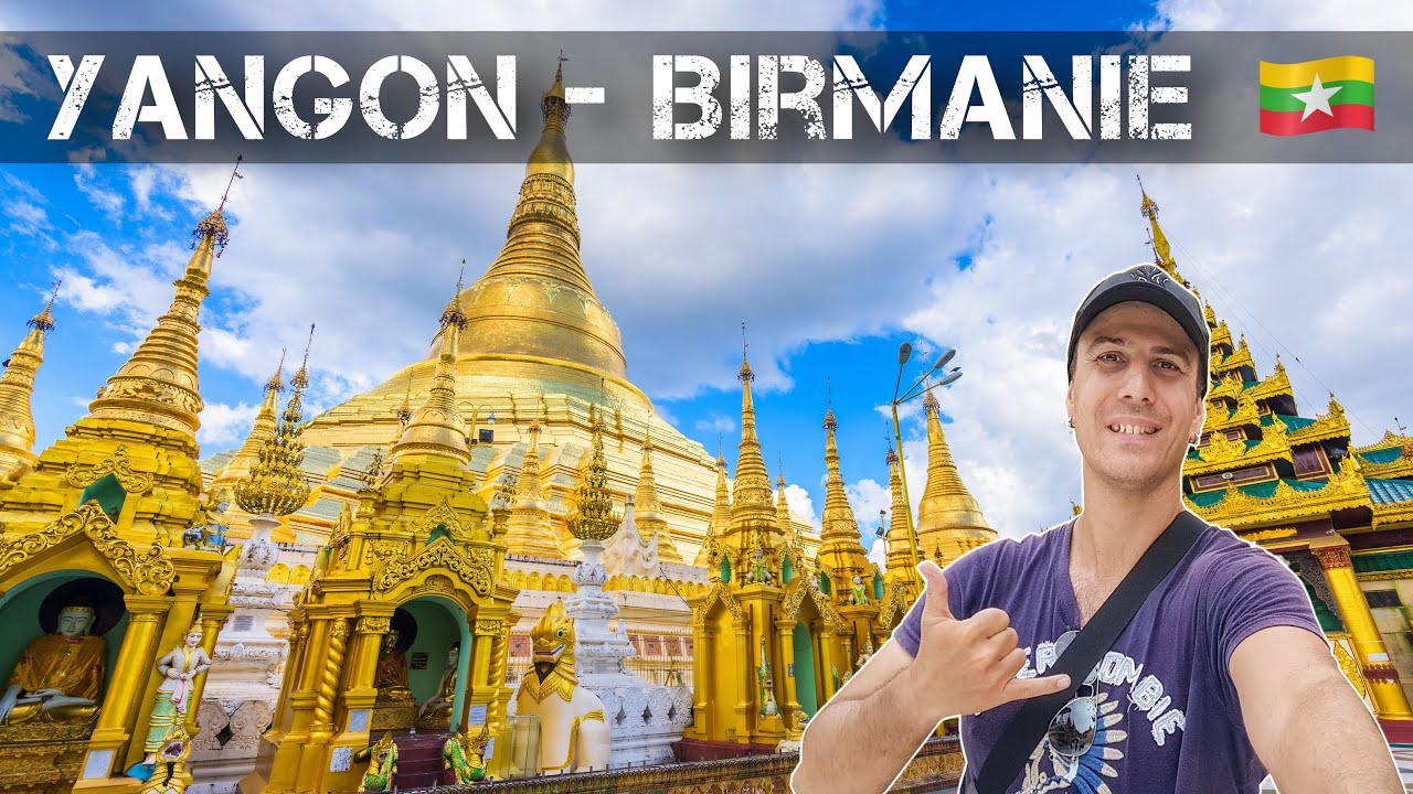 Je visite Yangon en Birmanie - le vlog