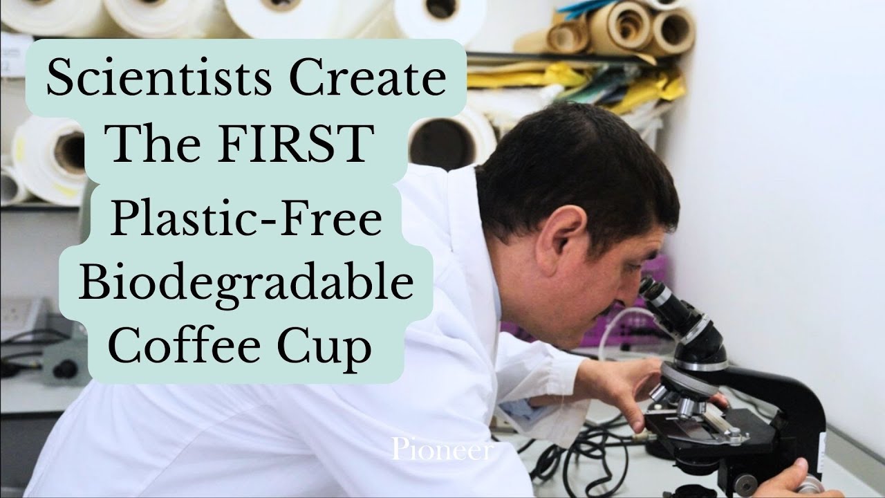 Scientists Create The FIRST Plastic-Free Biodegradable Coffee Cup