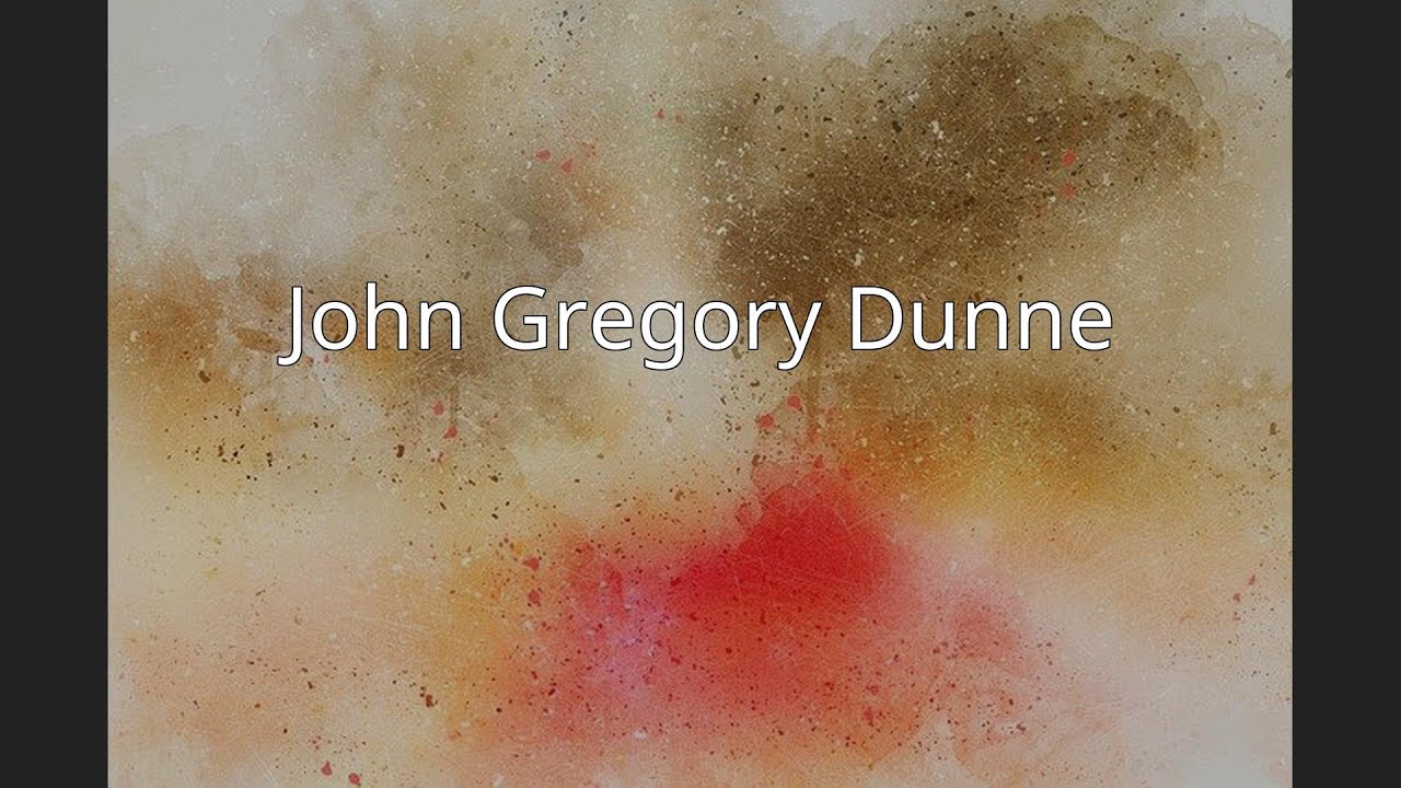 John Gregory Dunne