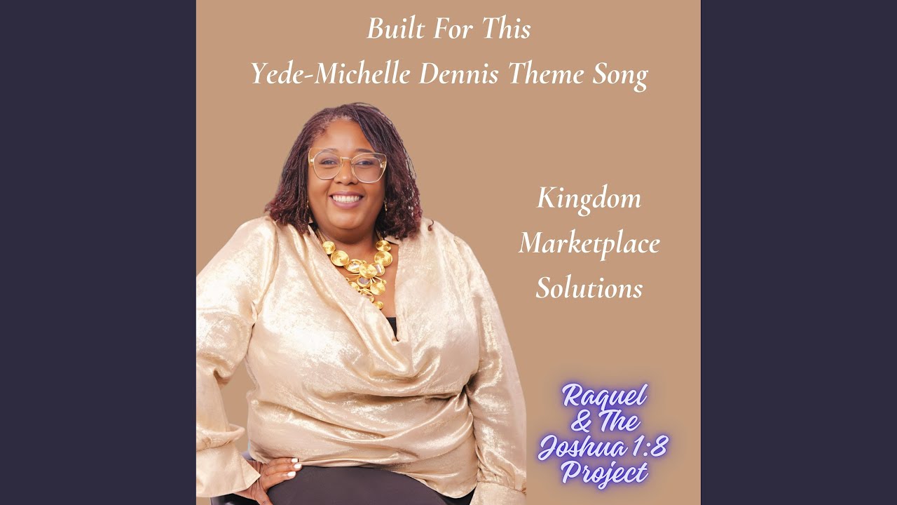 Built For This (Yede-Michelle Dennis Theme Song)