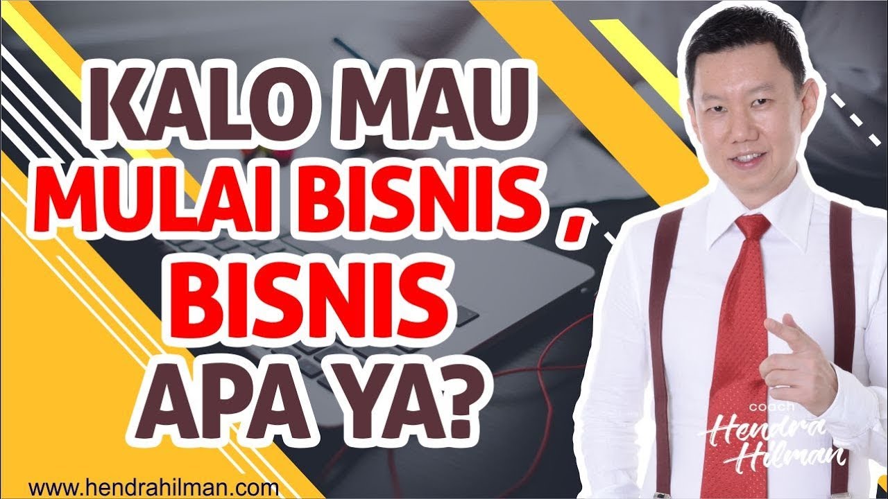 Coach Hendra Hilman - Kalo mau mulai Bisnis, Bisnis Apa ya?