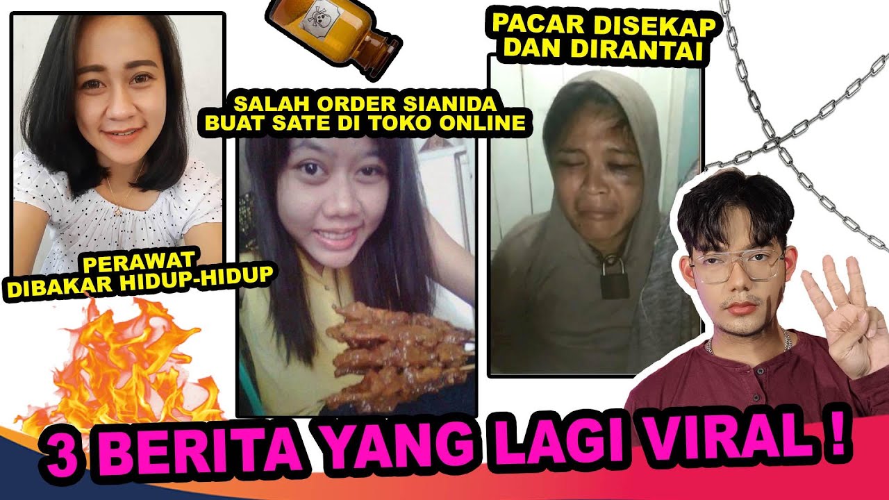 3 VIRAL! SALAH BELI SATE SIANIDA,  PERAWAT DIBAKAR , PACAR DIRANTAI