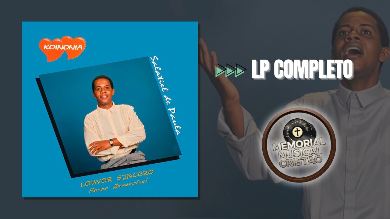 💿 SALATIEL DE PAULA | LOUVOR SINCERO - FORÇA INVENCÍVEL (LP Completo)