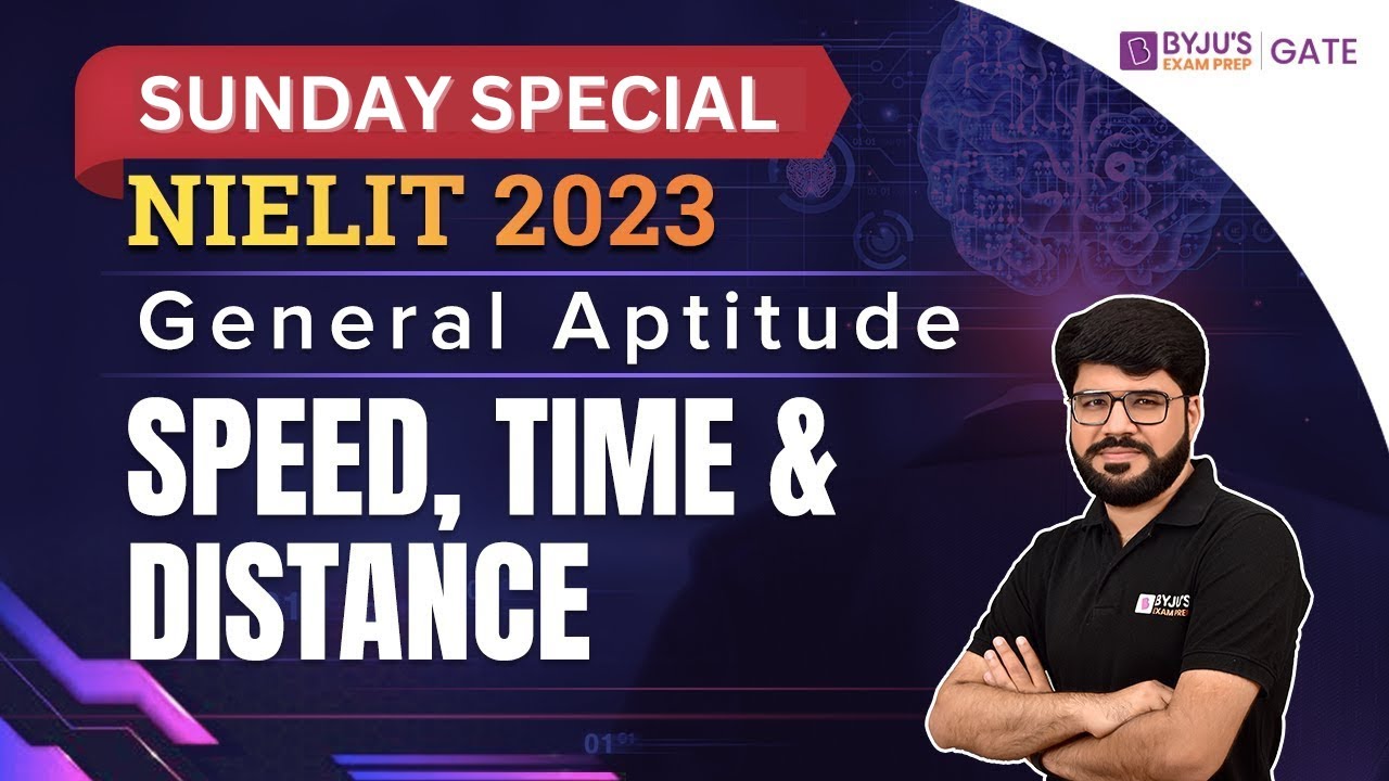 NIELIT 2023 | General Aptitude | Speed, Time & Distance | BYJU'S GATE