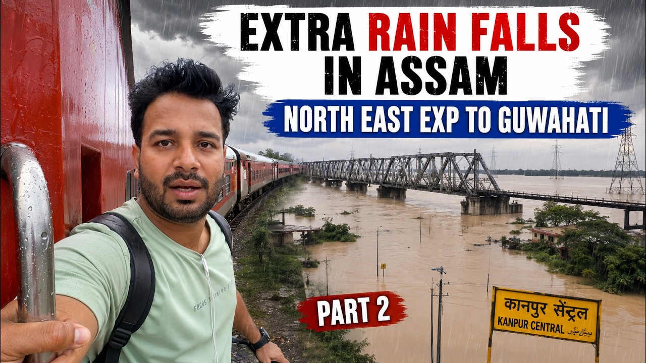 12506 North East express Journey to Guwahati * Extreme rain falls and local food  * ||   EP 02