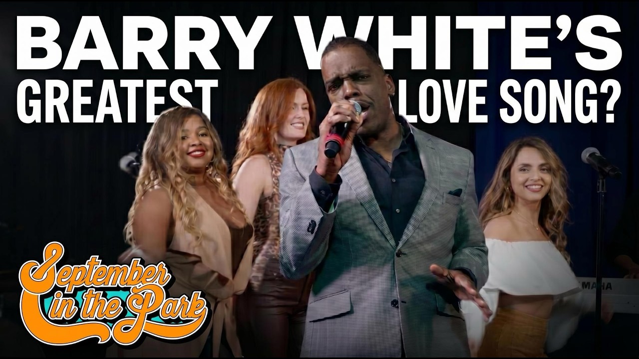 YOU'RE THE FIRST, THE LAST, MY EVERYTHING - September In The Park (Barry White Cover)