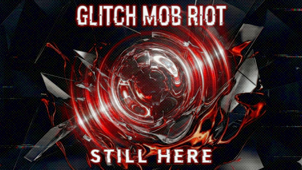 Glitch Mob Riot - Still Here (Metalcore x EDM x Techno x Glitchcore Mashup)