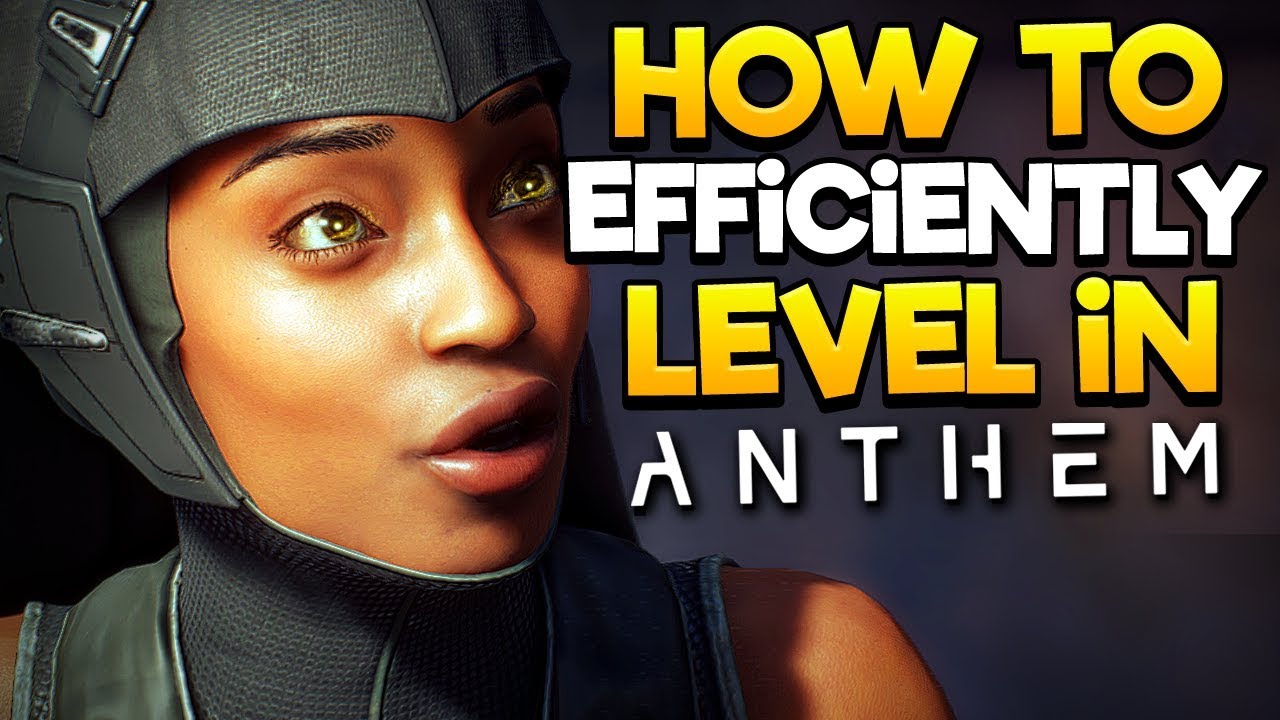 HOW TO EFFICIENTLY* LEVEL IN ANTHEM!! - Anthem Quick Guide