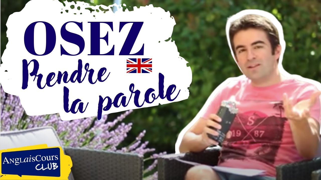 Comment oser prendre la parole et ne plus chercher ses mots en anglais