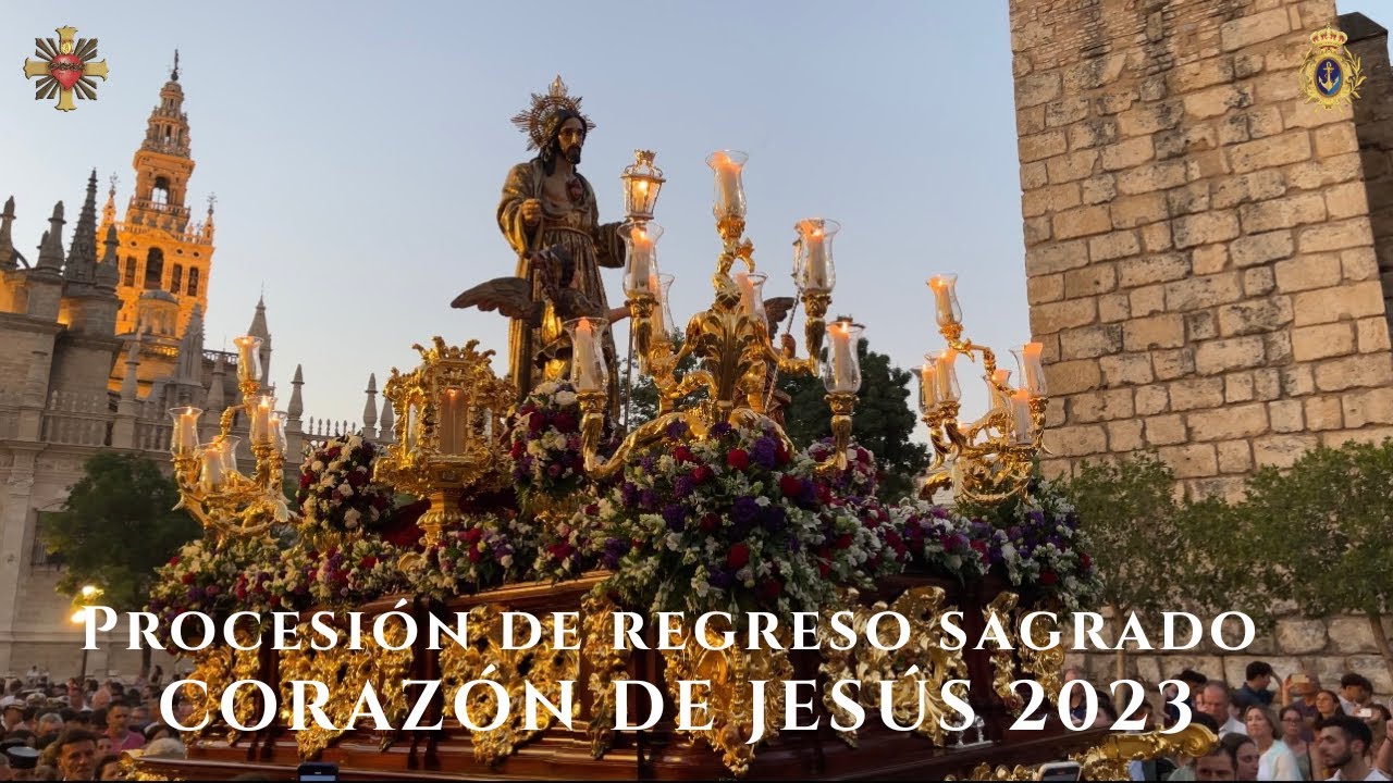 SAGRADO CORAZÓN DE JESÚS 2023 - [4K] PROCESIÓN DE REGRESO - TRES CAÍDAS DE TRIANA SEVILLA
