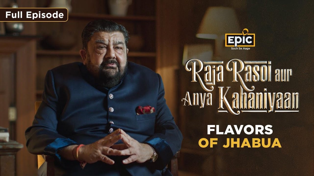 Flavours Of Jhabua | Raja Rasoi Aur Anya Kahaniyaan | Full Episode | Epic
