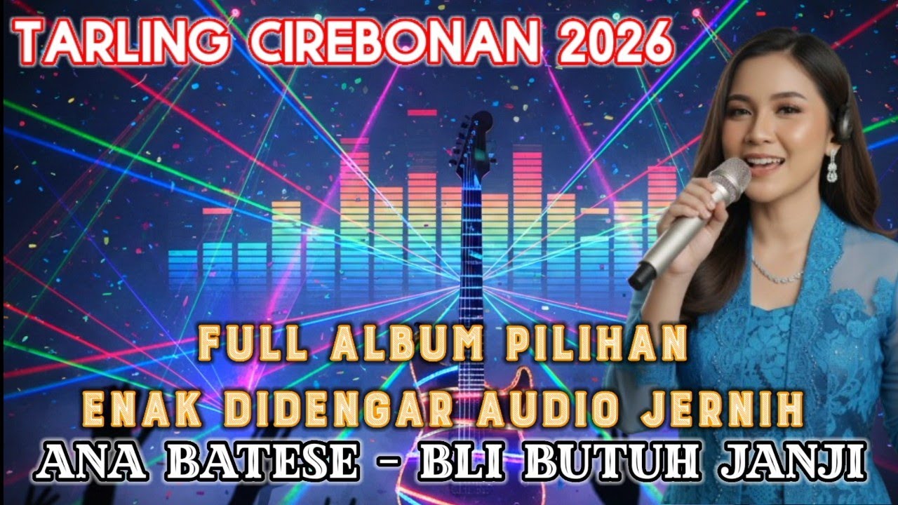 TARLING CIREBONAN ANA BATESE-BLI BUTUH JANJI ALBUM POPULER 2026  #tarlingterbaru #dangdut #viral2026