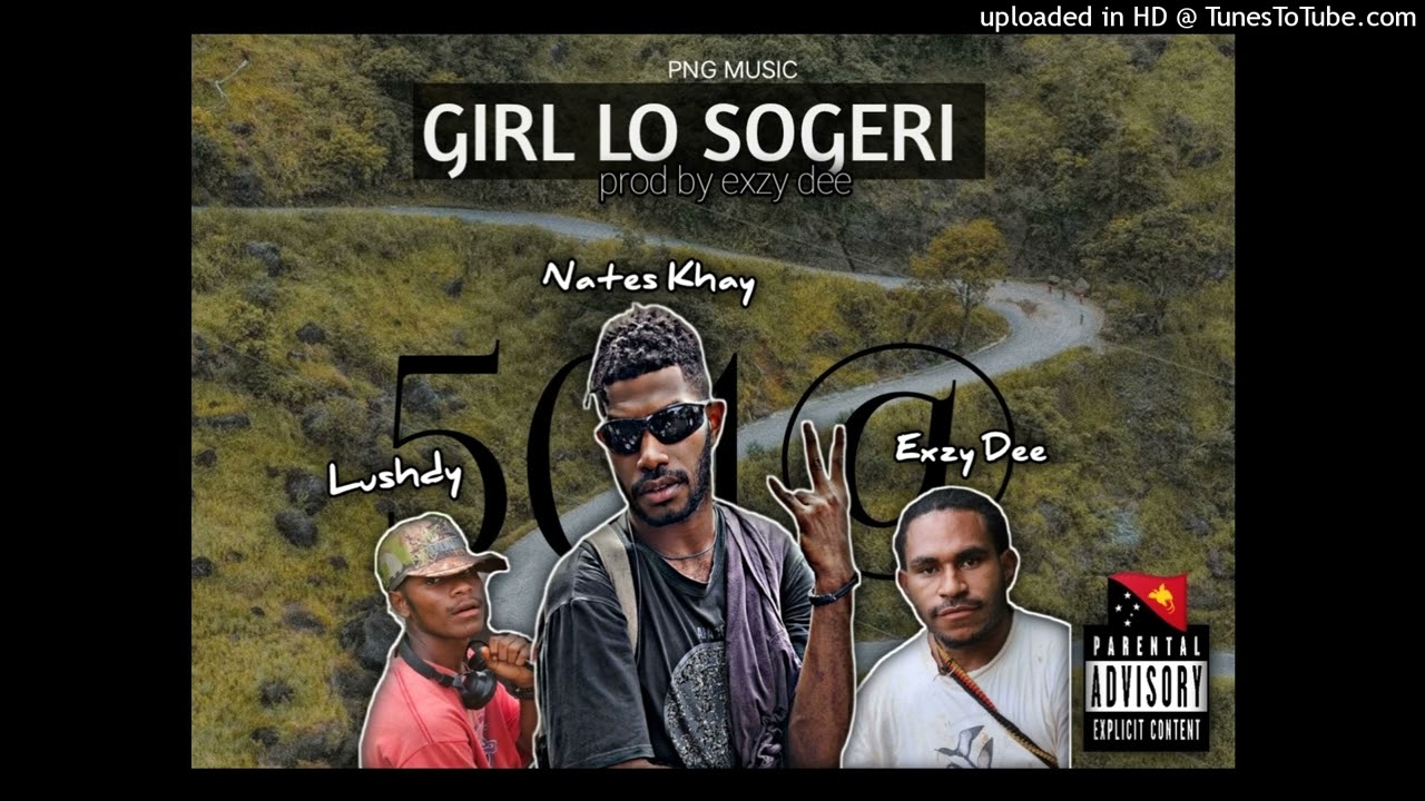 Girl lo sogeri_2025_Lushdy ft Exzy Dee x Nates Khay_cristmas spacial 🇵🇬🎶