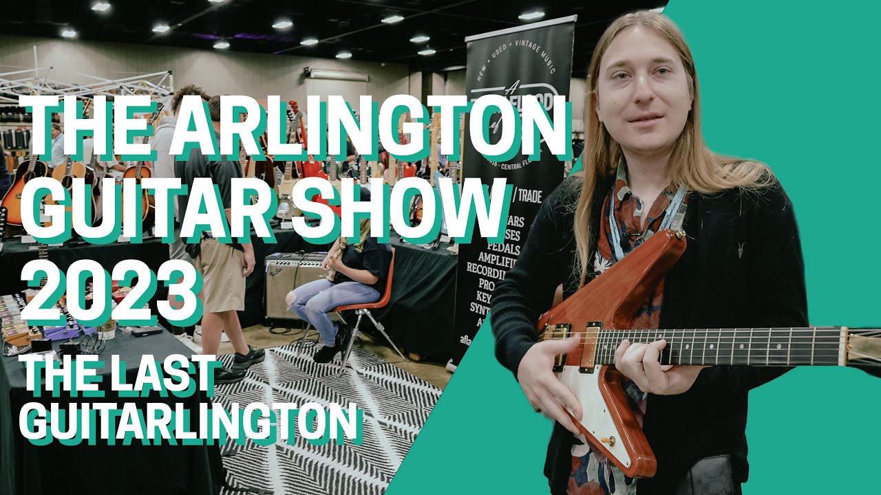 The Last Guitarlington Ever?! - Arlington Guitar Show 2023