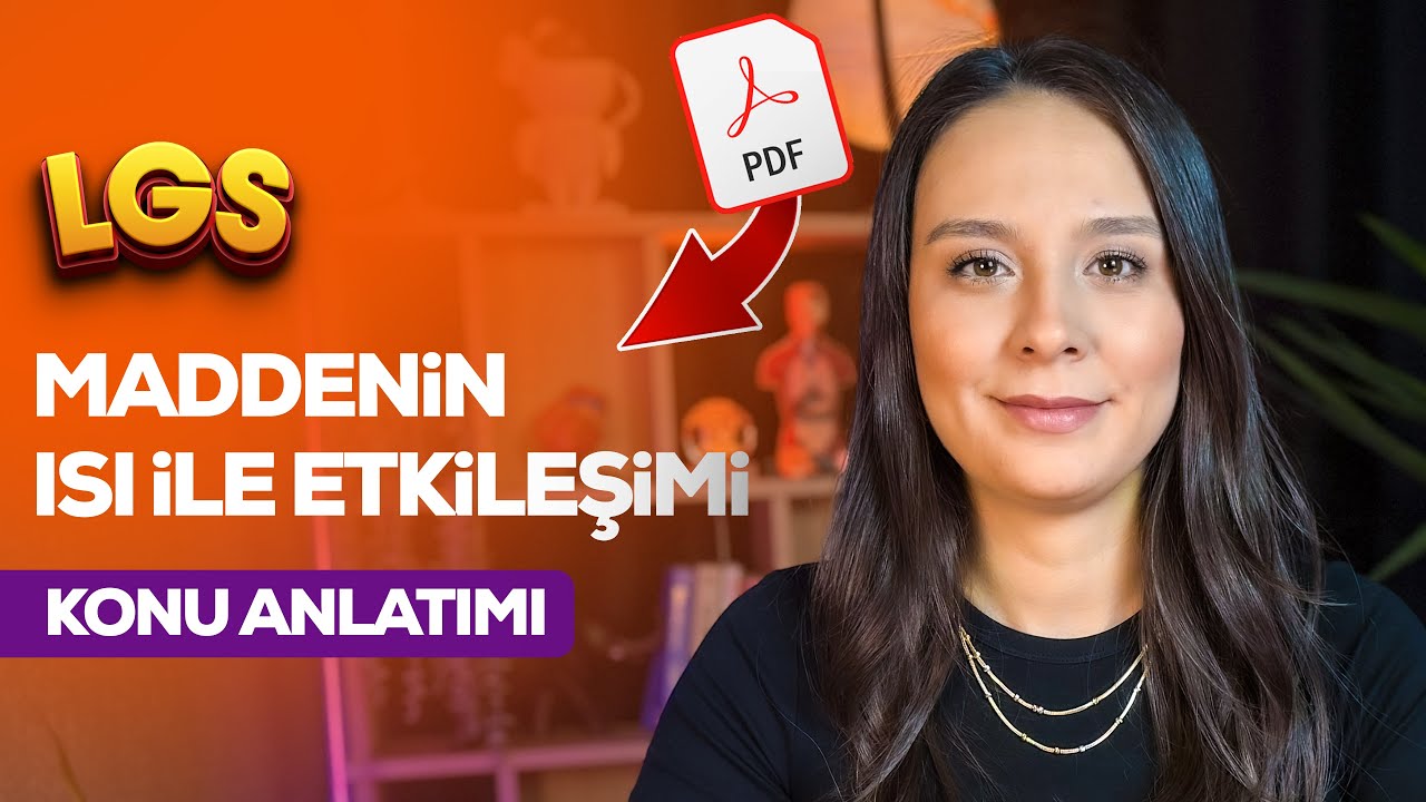 Maddenin Isı İle Etkileşimi  Konu Anlatımı ve Yeni Nesil Soru Çözümü 8.Sınıf LGS Fen Bilimleri