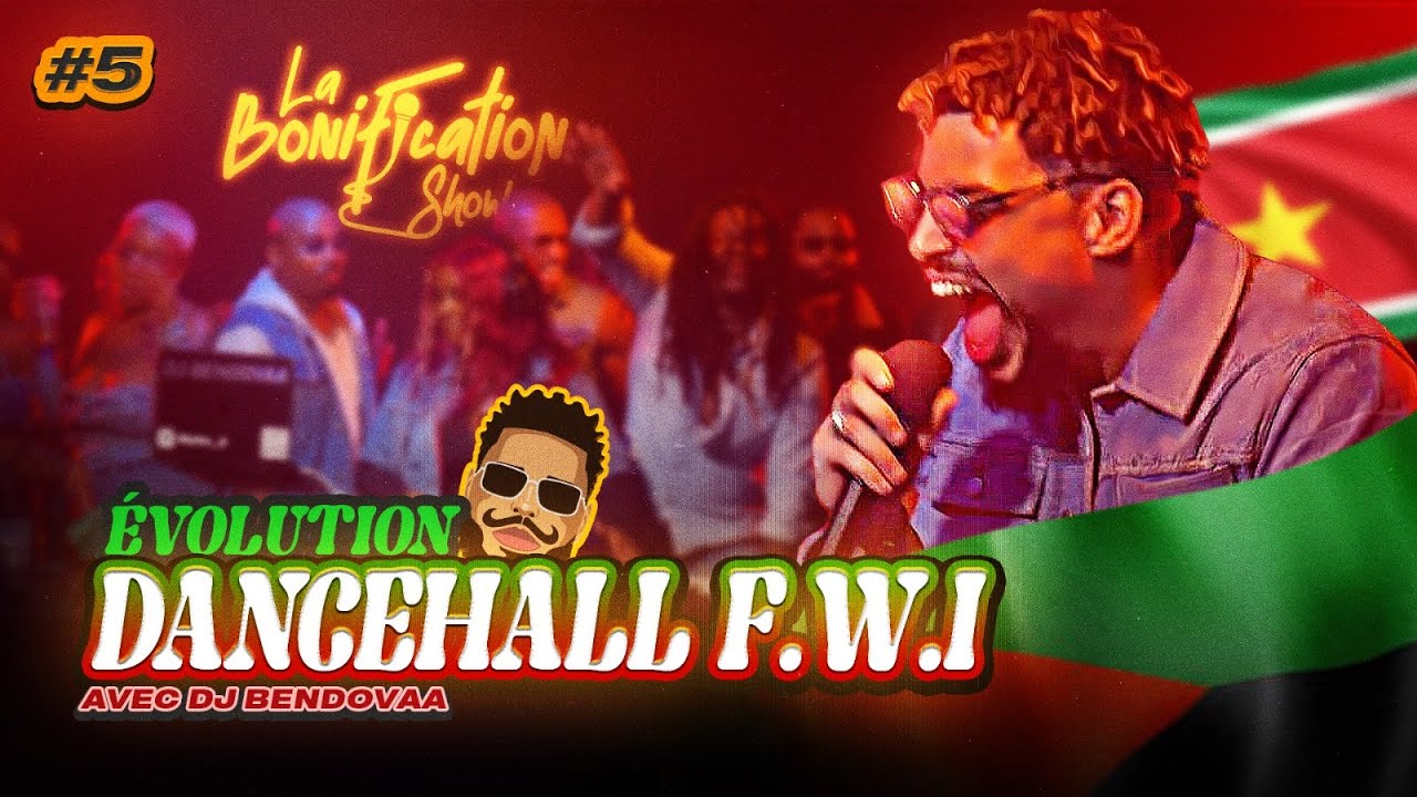 #5 Évolution Dancehall / Shatta French WestIndies (2000-2024) I DJ BENDOVAA I La Bonification Show
