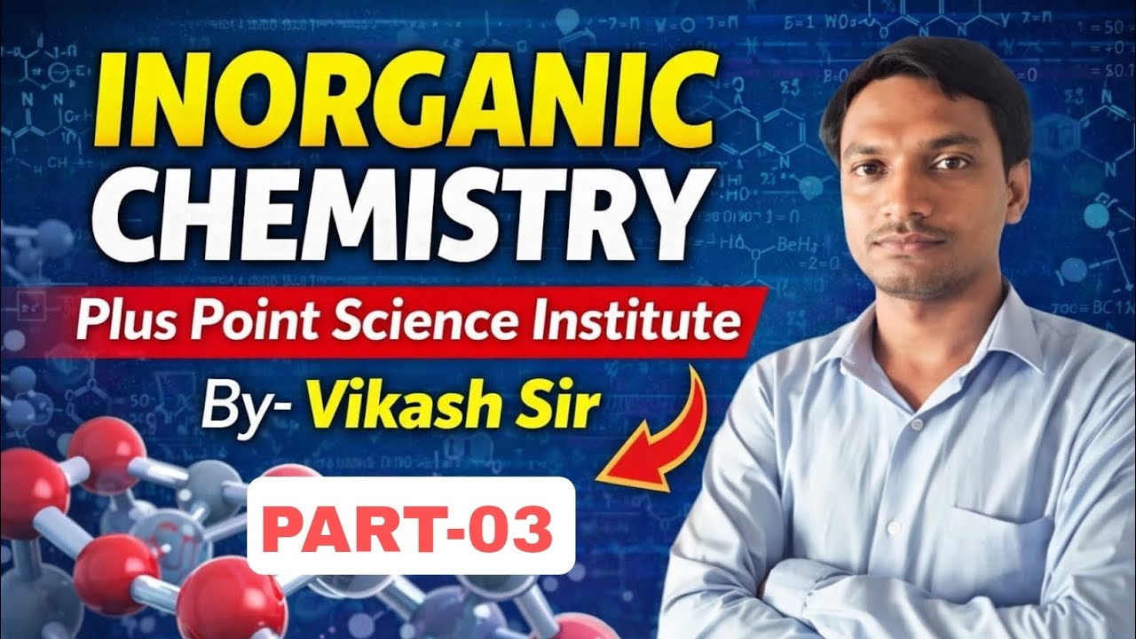 |INORGANIC CHEMISTRY|PART-03| CLASS-12TH| BY-VIKASH SIR|