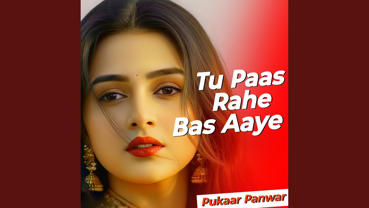 Tu Paas Rahe Bas Aaye
