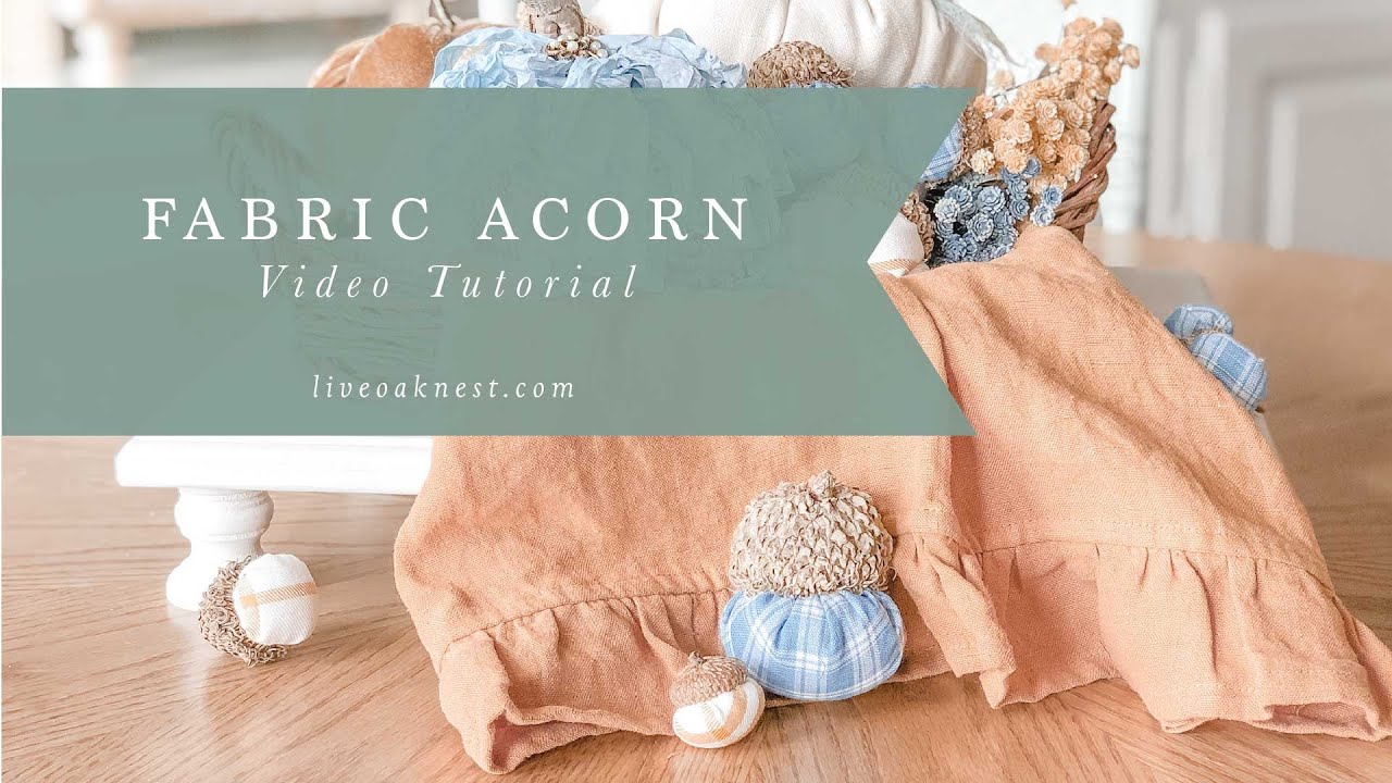 Fabric Acorn Tutorial in 4 Steps, DIY Fall Crafts