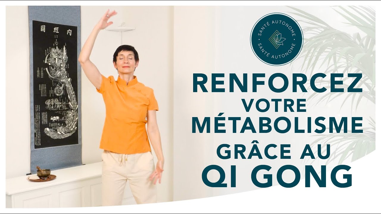 RENFORCEZ VOTRE MÉTABOLISME GRÂCE AU QI GONG