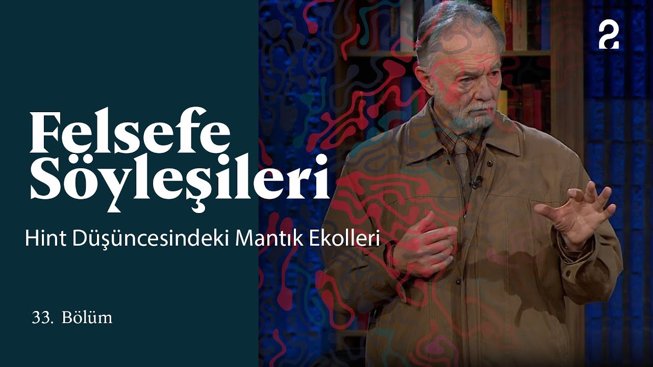 Teoman Duralı ile Felsefe Söyleşileri | Hint Düşüncesindeki Mantık Ekolleri | 33. Bölüm @trt2