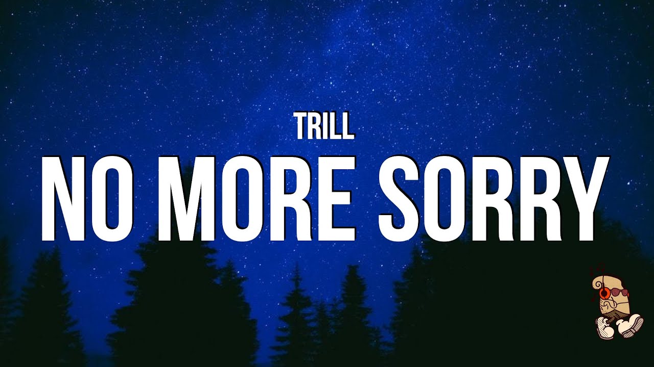 TriLL - NO MORE SORRY (Lyrics)