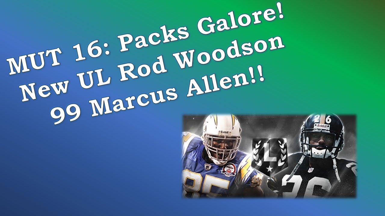 MUT 16: Packs Galore!!! New UL Rod Woodson!!! 99 Marcus Allen!!!