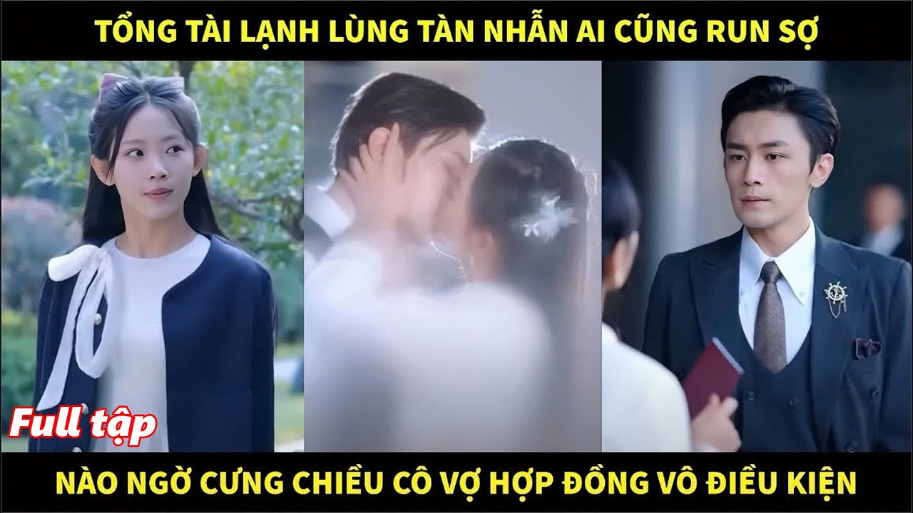 Tổng t&agrave;i lạnh l&ugrave;ng t&agrave;n nhẫn ai cũng run sợ, n&agrave;o ngờ cưng chiều c&ocirc; vợ hợp đồng v&ocirc; điều kiện