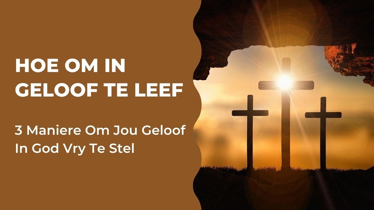 Hoe Om In Geloof Te Leef